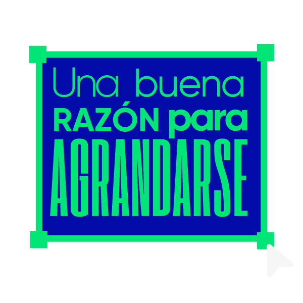 una imagen que dice: Una buena razón para agrandarse